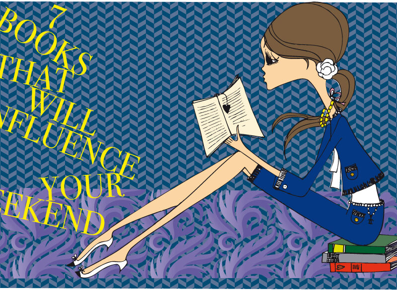 Read now! 7 books that will influence your weekend