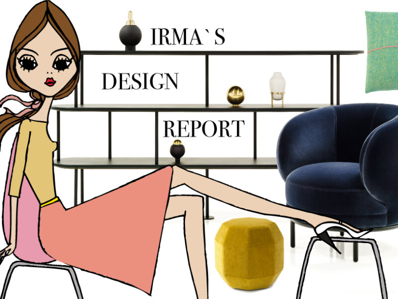 IRMA’S DESIGN REPORT — the latest interior trends from IMM