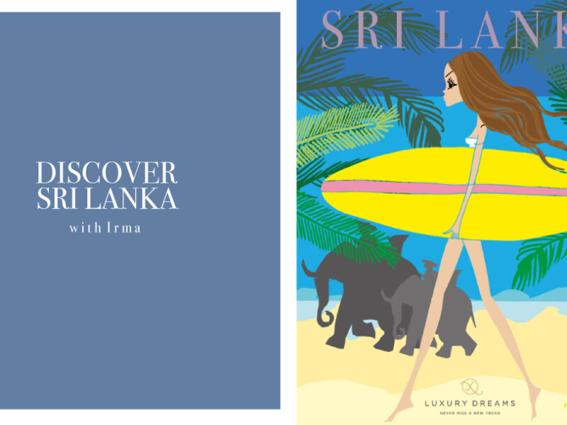 Discover Sri Lanka with IRMA and LUXURY DREAMS