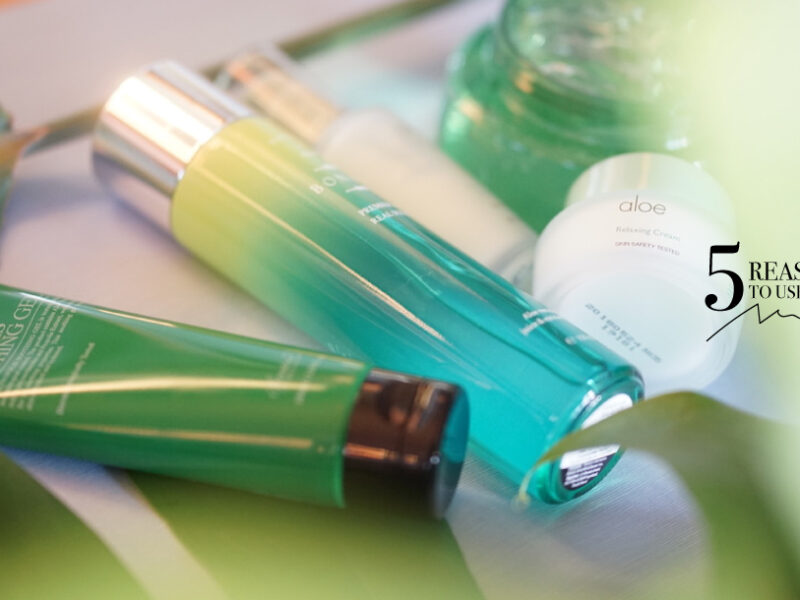 5 reasons to use Aloe Vera right now